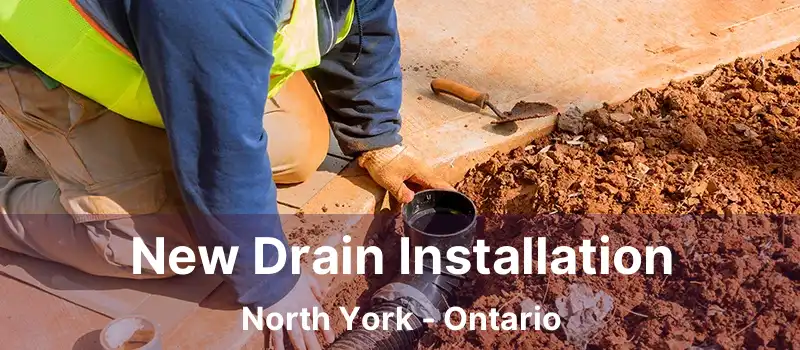 New Drain Installation North York - Ontario
